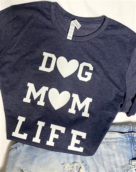 Dog Mom Life Shirt Unisex Sizing Dog Lover Mom Shirt T For Her