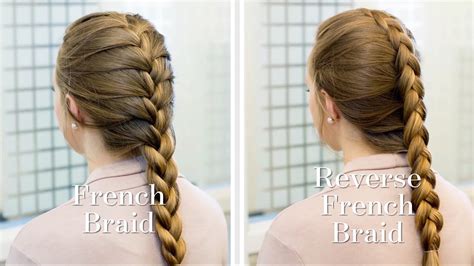 Braiding How To French Vs Reverse French Braids Youtube