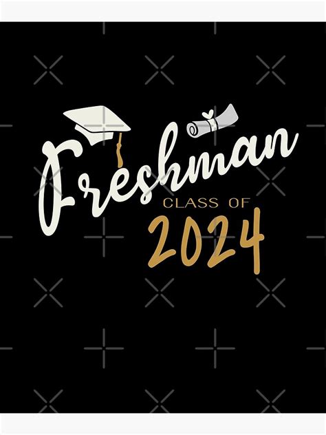 Freshman Class Of 2024 With Graduation Cap Poster For Sale By