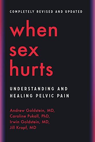 When Sex Hurts A Woman S Guide To Banishing Sexual Pain Ebook Goldstein Andrew Pukall