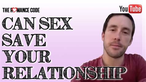 Can Sex Save Your Relationship Youtube