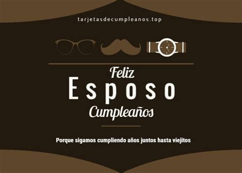 ≫ Feliz Cumpleaños Esposo Imágenes Tarjetas Y Frases De Cumpleaños