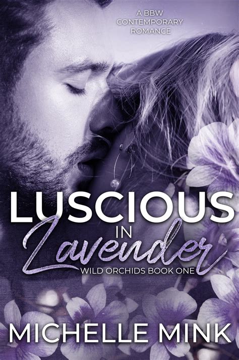 luscious in lavender wild orchids 1 by michelle mink goodreads
