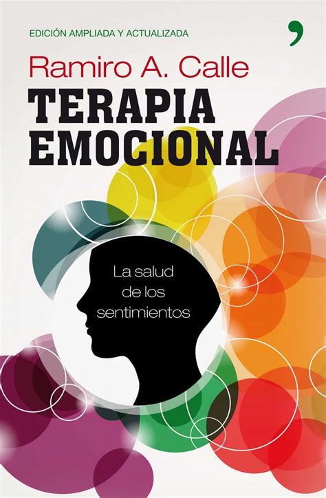 Terapia Emocional La Salud De Los Sentimientos Ramiro Calle