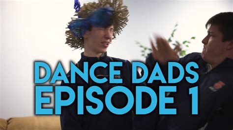 dance dads episode 1 it is what it is youtube