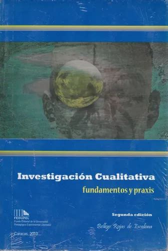 Investigacion Cualitativa Fundamentos Y Praxis Belkis Rojas MercadoLibre