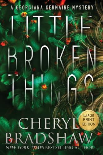 Little Broken Things Large Print Edition By Cheryl Bradshaw Goodreads