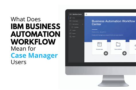 What Does Ibm Business Automation Workflow Baw Mean For Case Manager