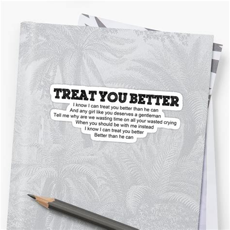 Treat You Better Stickers By Jinx2spike Redbubble