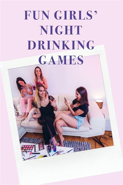 41 Fun Girls Night Drinking Games Fun Party Pop Girls Night
