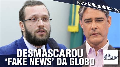 Deputado De Bolsonaro Desmascara Fake News Da Rede Globo E Faz 44640
