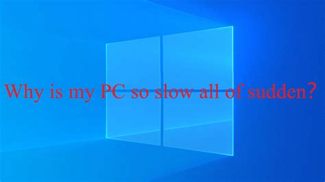 Why Is My Pc So Slow All Of Sudden 8 Fixes Included