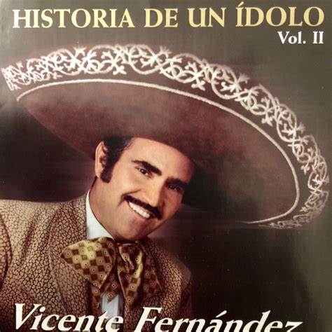 Vicente Fernandez Historia De Un ´idolo Vol Ii Cd Discogs