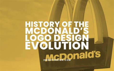 history of the mcdonald s logo design evolution and meaning