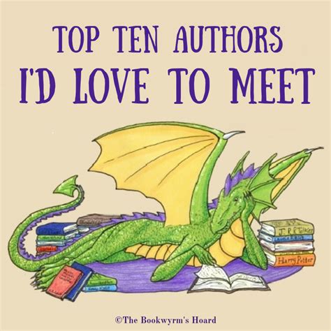 Top Ten Authors Id Love To Meet—and Some Ive Met The Bookwyrms Hoard