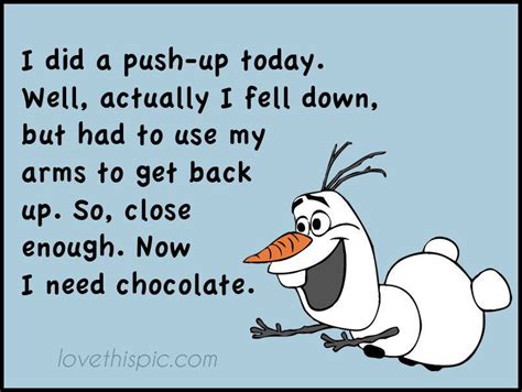 I Did A Push Up Funny Quotes Cute Lol Humor Pushup Olaf Lol Belly