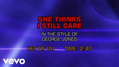 George Jones She Thinks I Still Care Karaoke Youtube Music