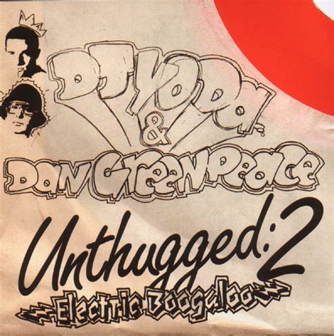 Olas Un Bekons Hip Hop And Funk Blog Dj Yoda And Dan Greenpeace Unthugged 2 Electric Boogaloo