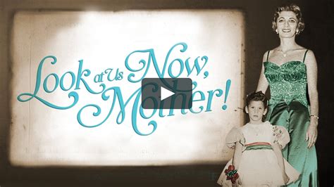 Watch Look At Us Now Mother Online Vimeo On Demand On Vimeo
