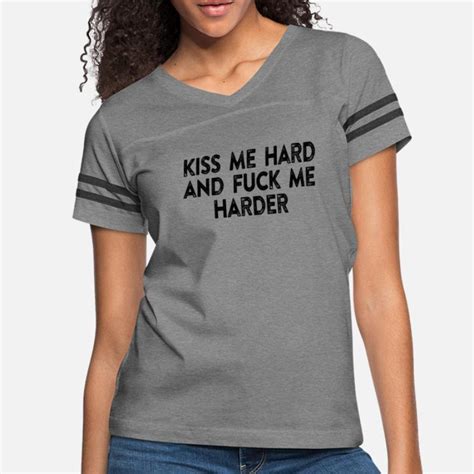 Kiss Me Fuck Me T Shirts Unique Designs Spreadshirt