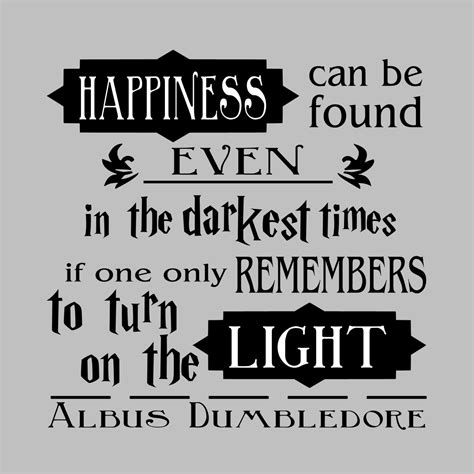 The love that a woman has for her new born baby is happiness. Happiness can be found ... Albus Dumbledore harry potter
