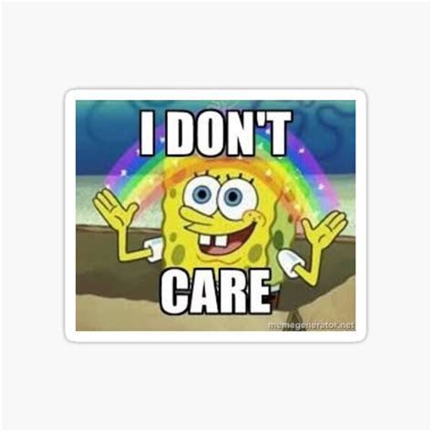 I Dont Care Spongebob Meme Sticker For Sale By Areyuukuul Redbubble
