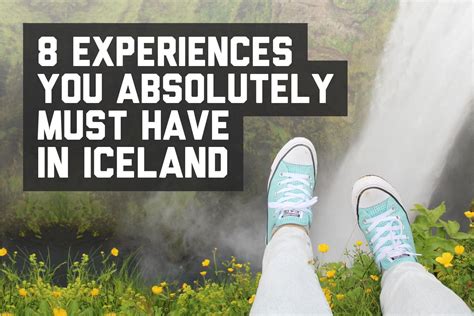8 Experiences You Absolutely Must Have In Iceland Iceland Travel Tips
