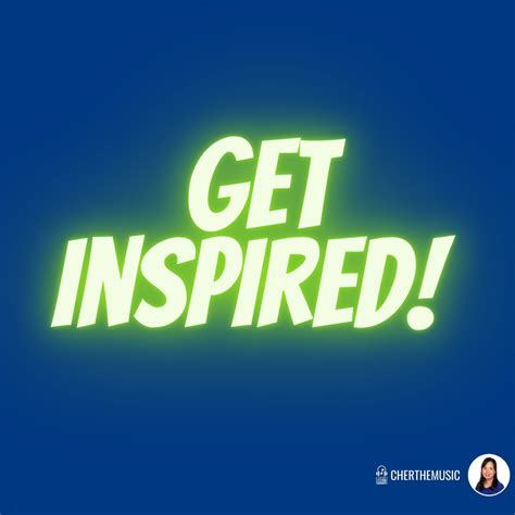 Get Inspired! | Cherthemusic