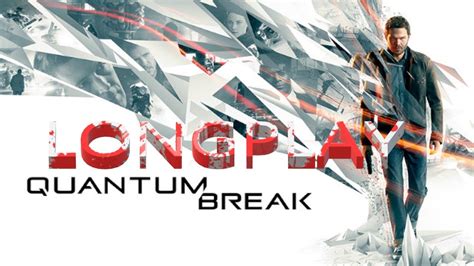 Quantum Break Full Walkthrough Longplay Youtube