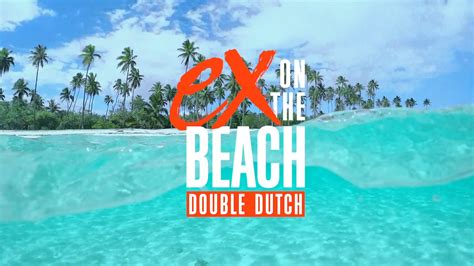 Ex On The Beach Double Dutch Seizoen 7 Vanaf 11 04 Op Mtv News