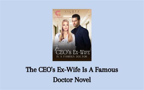 Read The Ceos Ex Wife Is A Famous Doctor Novel Pdf By Lilhyz Full