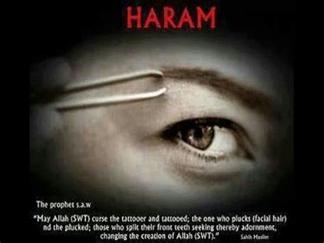I know there are many muslims who smoke and argue that it is not haram. Why is it Haram to Pluck EyeBrows - YouTube