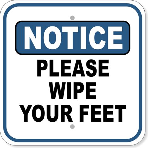 12 X 12 Notice Please Wipe Your Feet Aluminum Sign