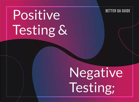 Positive And Negative Testing