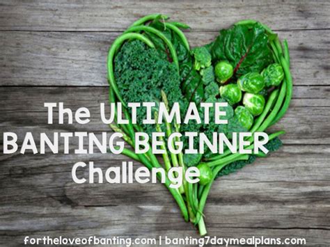 For The Love Of Banting New The Ultimate Beginner Banting Challenge