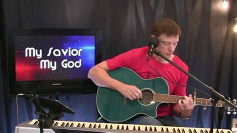 Shared Post Acoustic Cover Of My Savior My God Aaron Shust
