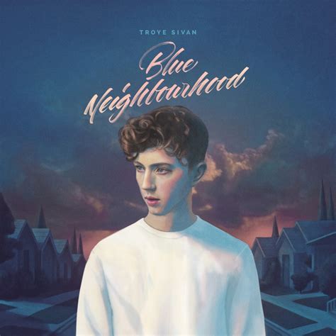 The complete masters (super deluxe edition). Troye Sivan - Blue Neighbourhood (Deluxe) Lyrics and ...