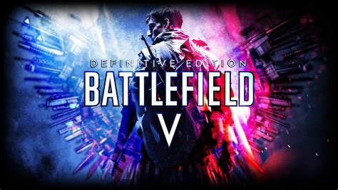 Battlefield V Definitive Edition Youtube
