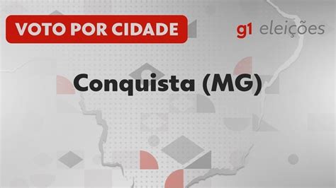 Eleições em Conquista MG Veja como foi a votação no 1º turno