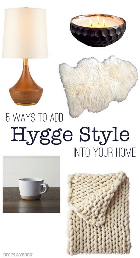 5 Ways To Add Hygge To Your Home Diy Playbook Hygge Decor Hygge