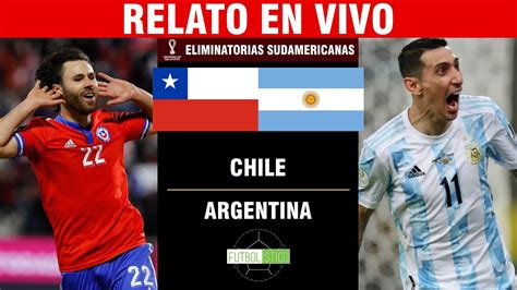 En Vivo Chile Vs Argentina Toda La Fecha 15 Eliminatorias