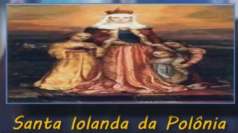 Santo do Dia 14 de junho , Santa Iolanda da Polônia - YouTube