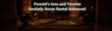 perseids inns and taverns realistic room rental enhanced at skyrim special edition nexus