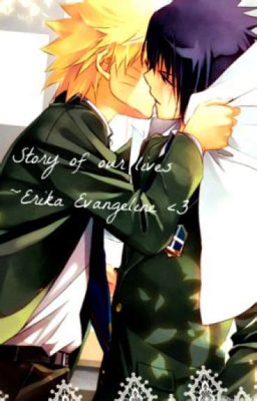 Story Of Our Lives Naruto And Sasuke Fanfiction Erika