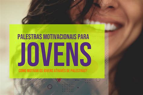 Palestras Para Jovens Palestra Para Jovens Jovens Palestras