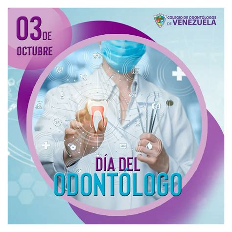 3 octubre feliz día del odontólogo colegio de odontólogos de venezuela
