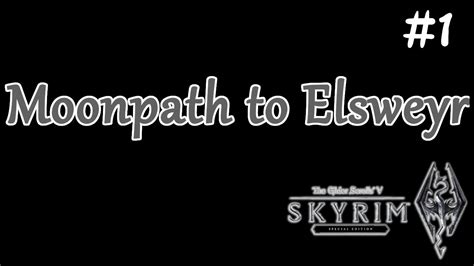 Skyrim Se クエストmod Moonpath To Elsweyr やる ＃1 Youtube