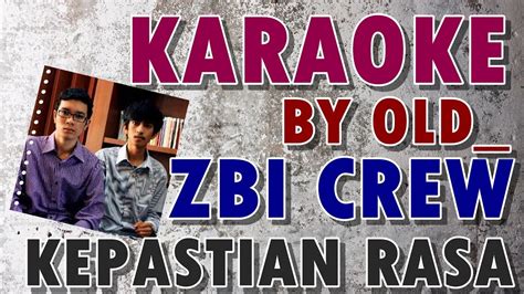 Karaoke Zbi Crew Kepastian Rasa Youtube