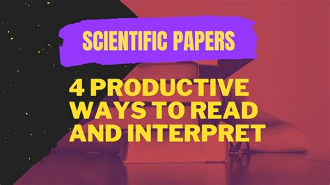 How To Read Scientific Papers 4 Productive Tips Aliyar Azimov