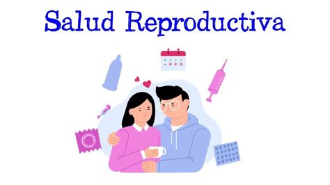 ¿qué Es La Salud Reproductiva Y Cuáles Son Los Beneficios De Cuidarla